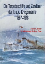 Die Torpedoschiffe und Zerstörer der k.u.k. Kriegsmarine von 1867–1918