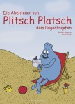 Die Abenteuer von Plitsch Platsch, dem Regentropfen
