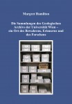 Die Sammlungen des Geologischen Archivs der Universität Wien – ein Ort des Bewahrens, Erinnerns und des Forschens